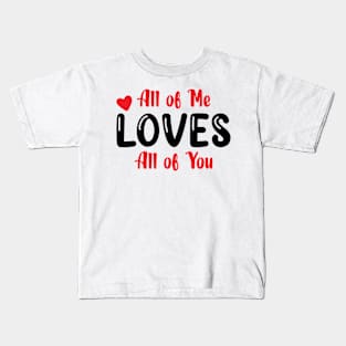 All of Me Loves All of You Kids T-Shirt